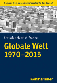 Christian Henrich-Franke — Globale Welt (1970–2018)