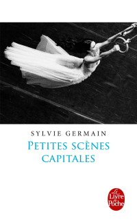 Germain, Sylvie — Petites Scènes Capitales