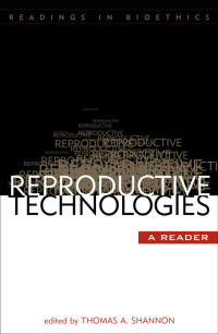 Shannon, Thomas A. — Reproductive Technologies