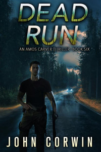 John Corwin — Dead Run: A Vigilante Mystery Action Suspense Thriller