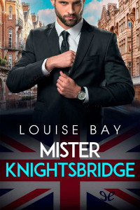 Louise Bay — Mister Knightsbridge