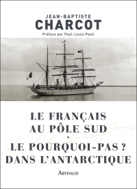 Unknown — Le Pourquoi-Pas dans l'Antarctique - Le Français au Pôle Sud