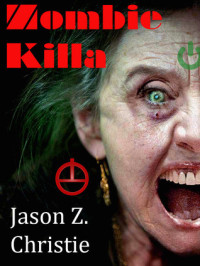 Jason Z. Christie — Zombie Killa