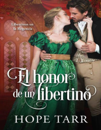 Hope Tarr & Angeles Aragón — El honor de un libertino (Spanish Edition)
