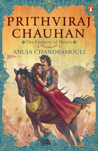 Anuja Chandramouli — Prithviraj Chauhan