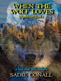 Sadie Conall — When The Wolf Loves (Madeleine 01)