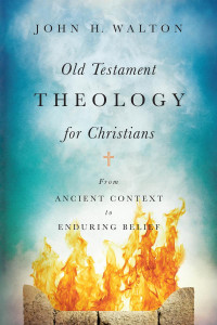 John H. Walton — Old Testament Theology for Christians