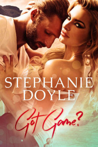 Stephanie Doyle — Got Game?