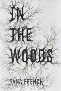 Tana French — In the Woods (Dublin Murder Squad, #01)