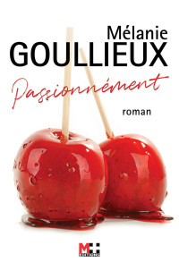 mélanie GOULLIEUX — Passionnément (French Edition)