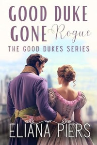 Eliana Piers — Good Duke Gone Rogue