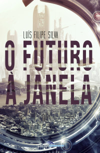 Luís Filipe Silva — O Futuro à Janela