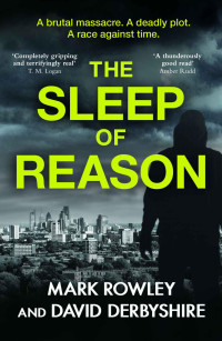 Mark Rowley & David Derbyshire — The Sleep of Reason