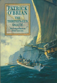 Patrick O'Brian [O'Brian, Patrick] — The Thirteen-Gun Salute