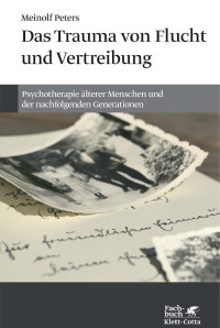 Meinolf Peters — Das Trauma von Flucht und Vertreibung