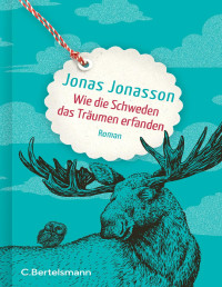 Jonasson, Jonas — Wie die Schweden das Träumen erfanden
