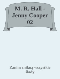 Zanim znikną wszystkie ślady — M. R. Hall - Jenny Cooper 02