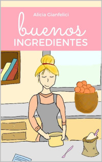 Maria Alicia Gianfelici — Buenos Ingredientes