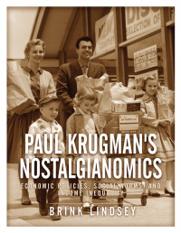 Kelly Anne Creazzo — Paul Krugman's Nostalgianomics [Economic Policies, Social Norms, And Income Inequality]