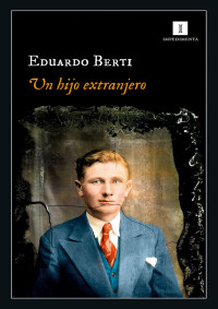 Eduardo Berti — Un hijo extranjero