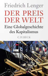 Friedrich Lenger; — Der Preis der Welt