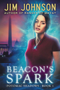 Jim Johnson [Johnson, Jim] — Beacon's Spark (Potomac Shadows Book 1)