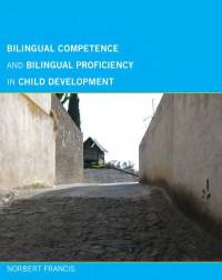 Norbert Francis — Bilingual Competence and Bilingual Proficiency in Child Development