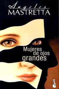 Angeles Mastretta — Mujeres de ojos grandes