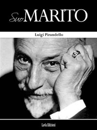 Luigi Pirandello — Suo marito