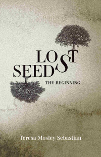 Teresa Mosley Sebastian — Lost Seeds