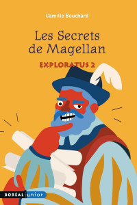 Camille Bouchard — Exploratus T2 : Les secrets de Magellan