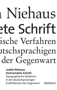 Judith Niehaus — Verfremdete Schrift. Typographische Verfahren in der deutschsprachigen Erzählliteratur der Gegenwart