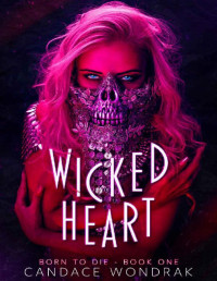 Candace Wondrak — Wicked Heart (Born to Die Book 1)