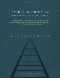 Imre Kertesz — Fatelessness