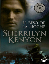 Sherrilyn Kenyon — El Beso De La Noche