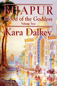 Dalkey, Kara — [Blood of the Goddess 02] Bijapur