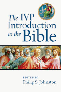 Johnston, Philip S. — IVP Introduction to the Bible, The