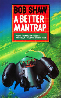 Bob Shaw, Tim White — A Better Mantrap