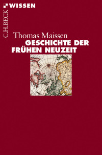 Thomas Maissen; — Geschichte der Frhen Neuzeit