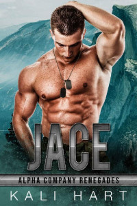 Kali Hart — Jace (Alpha Company Renegades Book 3)