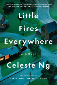 Celeste Ng — Little Fires Everywhere