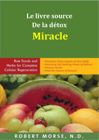 Robert Morse — Le livre source détox miracle