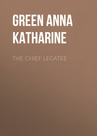 Anna Green — The Chief Legatee