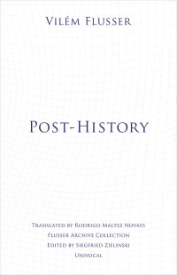 Flusser, Vilém — Post-History