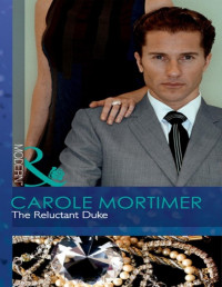 Carole Mortimer [Mortimer, Carole] — The Reluctant Duke