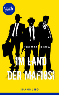 Kowa, Thomas — booksnacks - Im Land der Mafiosi