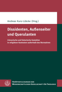 Andreas Kunz-Lübcke — Dissidenten, Außenseiter und Querulanten