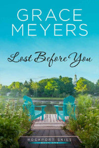 Grace Meyers — Lost Before You #1 (Rockport Skies 01)