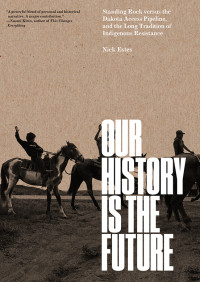 Nick Estes; — Our History Is the Future