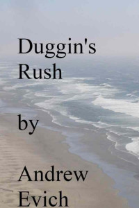 Andrew Evich — Duggin's Rush